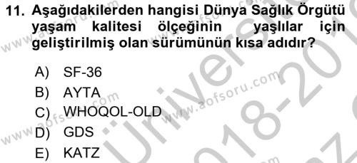 Temel Gerontoloji Dersi 2018 - 2019 Yılı Yaz Okulu Sınavı 11. Soru