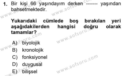 Temel Gerontoloji Dersi 2022 - 2023 Yılı (Final) Dönem Sonu Sınavı 1. Soru