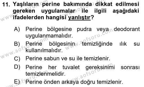 Yaşlı Bakımı İlke Ve Uygulamaları Dersi 2018 - 2019 Yılı (Final) Dönem Sonu Sınavı 11. Soru