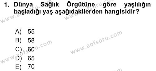 Yaşlı Bakımı İlke Ve Uygulamaları Dersi 2018 - 2019 Yılı Yaz Okulu Sınavı 1. Soru