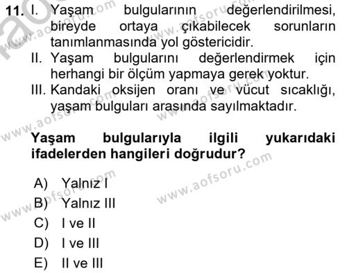 Yaşlı Bakımı İlke Ve Uygulamaları Dersi 2018 - 2019 Yılı Yaz Okulu Sınavı 11. Soru