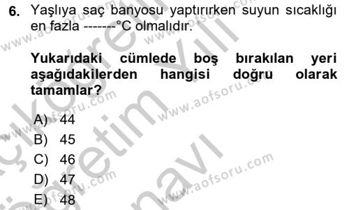 Yaşlı Bakımı İlke Ve Uygulamaları Dersi 2018 - 2019 Yılı Yaz Okulu Sınavı 6. Soru