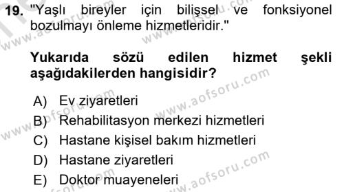 Evde Yaşlı Bakım Hizmetleri Dersi 2023 - 2024 Yılı (Vize) Ara Sınavı 19. Soru