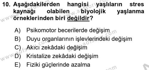 Yaşlılarda Çatışma Ve Stres Yönetimi 1 Dersi 2018 - 2019 Yılı Yaz Okulu Sınavı 10. Soru