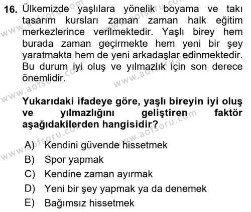 Yaşlılarda Çatışma Ve Stres Yönetimi 1 Dersi 2018 - 2019 Yılı Yaz Okulu Sınavı 16. Soru