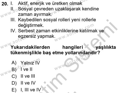 Yaşlılarda Çatışma Ve Stres Yönetimi 1 Dersi 2018 - 2019 Yılı Yaz Okulu Sınavı 20. Soru