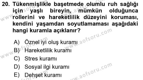 Yaşlılarda Çatışma Ve Stres Yönetimi 1 Dersi 2022 - 2023 Yılı Yaz Okulu Sınavı 20. Soru