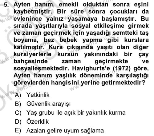 Yaşlılarda Çatışma Ve Stres Yönetimi 1 Dersi 2022 - 2023 Yılı Yaz Okulu Sınavı 5. Soru