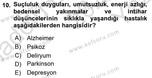 Yaşlılarda Davranış Sorunları Ve Uyum Dersi 2020 - 2021 Yılı Yaz Okulu Sınavı 10. Soru