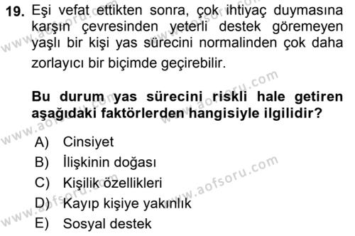 Yaşlılarda Davranış Sorunları Ve Uyum Dersi 2020 - 2021 Yılı Yaz Okulu Sınavı 19. Soru