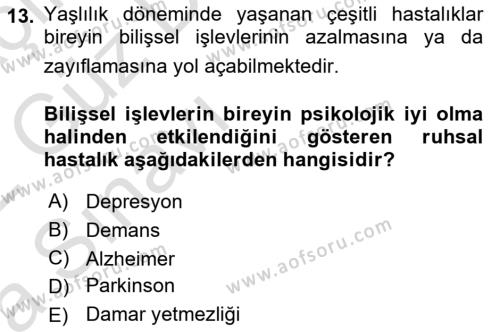 Yaşlılarda Davranış Sorunları Ve Uyum Dersi 2021 - 2022 Yılı (Vize) Ara Sınavı 13. Soru