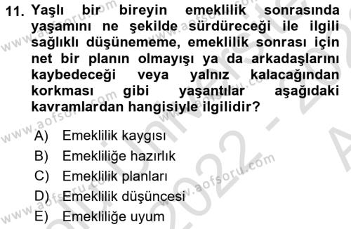 Yaşlılarda Davranış Sorunları Ve Uyum Dersi 2022 - 2023 Yılı (Vize) Ara Sınavı 11. Soru