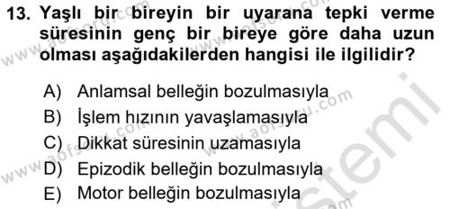 Yaşlılarda Davranış Sorunları Ve Uyum Dersi 2022 - 2023 Yılı (Vize) Ara Sınavı 13. Soru