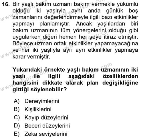 Yaşlılarda Davranış Sorunları Ve Uyum Dersi 2022 - 2023 Yılı (Final) Dönem Sonu Sınavı 16. Soru