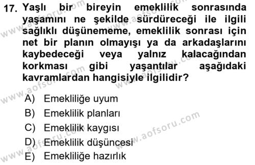 Yaşlılarda Davranış Sorunları Ve Uyum Dersi 2023 - 2024 Yılı (Vize) Ara Sınavı 17. Soru