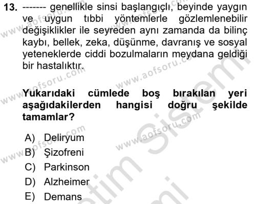 Yaşlılarda Davranış Sorunları Ve Uyum Dersi 2023 - 2024 Yılı (Final) Dönem Sonu Sınavı 13. Soru