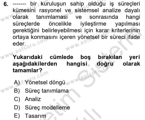 İş Süreçleri Yönetimi Dersi 2021 - 2022 Yılı Yaz Okulu Sınavı 6. Soru