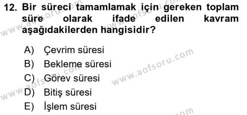 İş Süreçleri Yönetimi Dersi 2022 - 2023 Yılı Yaz Okulu Sınavı 12. Soru