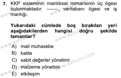 Kurumsal Kaynak Planlama Sistemleri Dersi 2023 - 2024 Yılı (Vize) Ara Sınavı 7. Soru