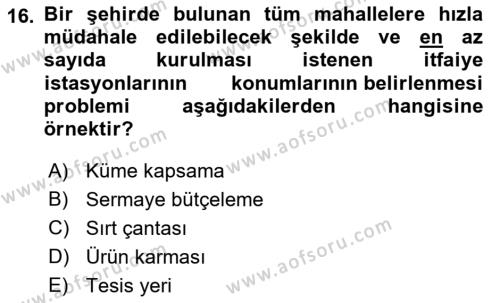 Yöneylem Araştırması Dersi 2023 - 2024 Yılı (Final) Dönem Sonu Sınavı 16. Soru