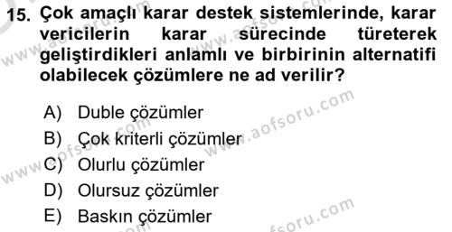 Karar Destek Sistemleri Dersi 2020 - 2021 Yılı Yaz Okulu Sınavı 15. Soru