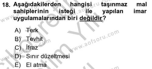 Belediye, İmar ve Gayrimenkul Mevzuatı Dersi 2018 - 2019 Yılı Yaz Okulu Sınavı 18. Soru