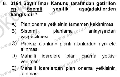 Belediye, İmar ve Gayrimenkul Mevzuatı Dersi 2021 - 2022 Yılı Yaz Okulu Sınavı 6. Soru