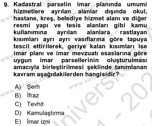 Belediye, İmar ve Gayrimenkul Mevzuatı Dersi 2021 - 2022 Yılı Yaz Okulu Sınavı 9. Soru